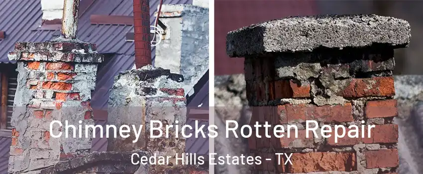 Chimney Bricks Rotten Repair Cedar Hills Estates - TX