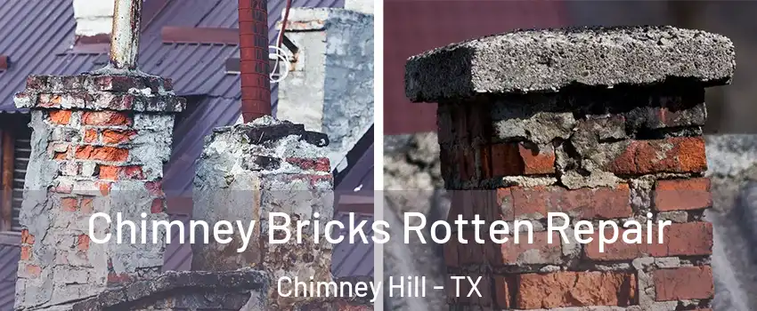 Chimney Bricks Rotten Repair Chimney Hill - TX