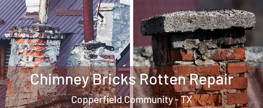 Chimney Bricks Rotten Repair Copperfield Community - TX