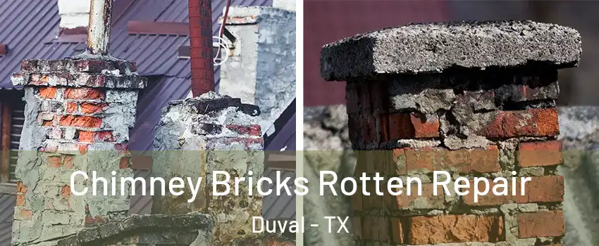 Chimney Bricks Rotten Repair Duval - TX