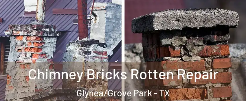 Chimney Bricks Rotten Repair Glynea/Grove Park - TX