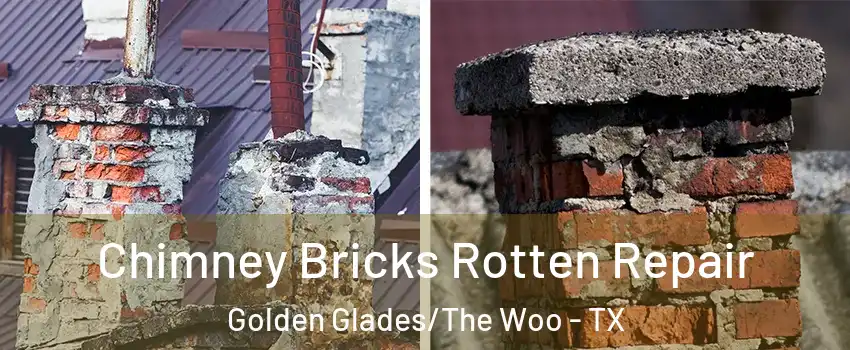 Chimney Bricks Rotten Repair Golden Glades/The Woo - TX