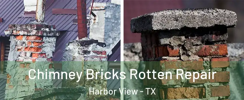 Chimney Bricks Rotten Repair Harbor View - TX