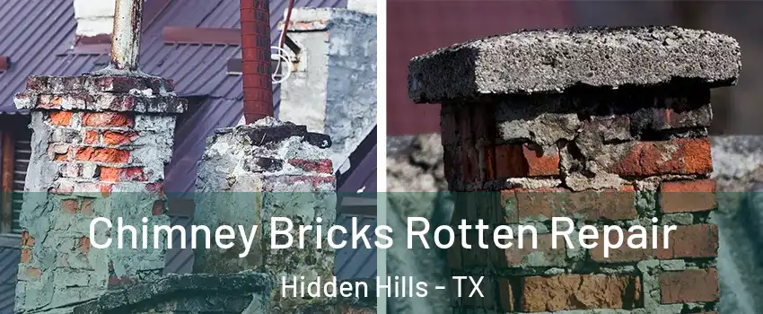 Chimney Bricks Rotten Repair Hidden Hills - TX