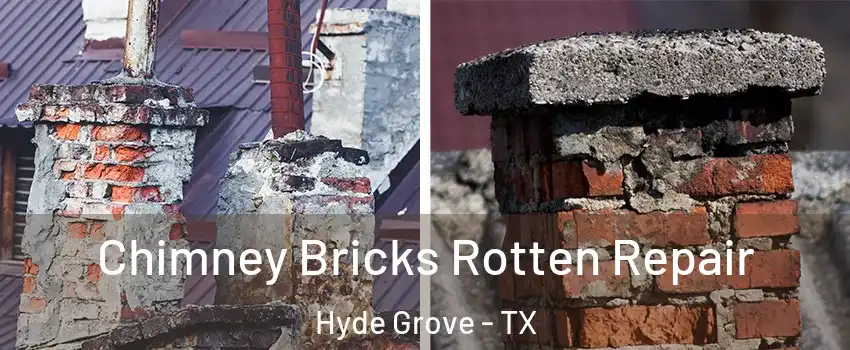 Chimney Bricks Rotten Repair Hyde Grove - TX