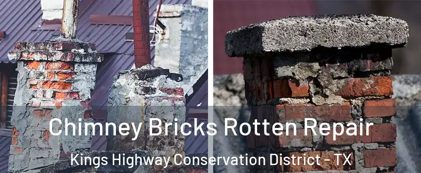 Chimney Bricks Rotten Repair Kings Highway Conservation District - TX