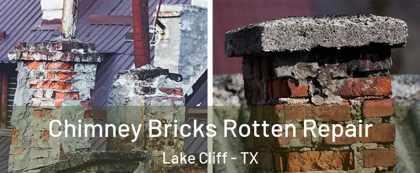 Chimney Bricks Rotten Repair Lake Cliff - TX