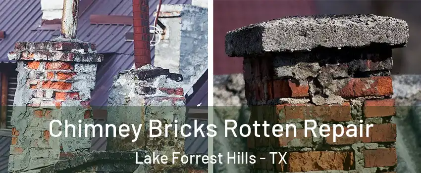 Chimney Bricks Rotten Repair Lake Forrest Hills - TX