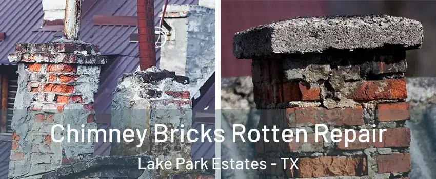 Chimney Bricks Rotten Repair Lake Park Estates - TX