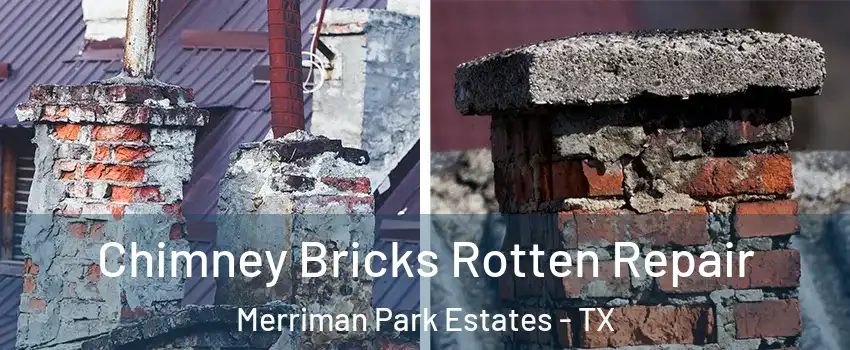Chimney Bricks Rotten Repair Merriman Park Estates - TX