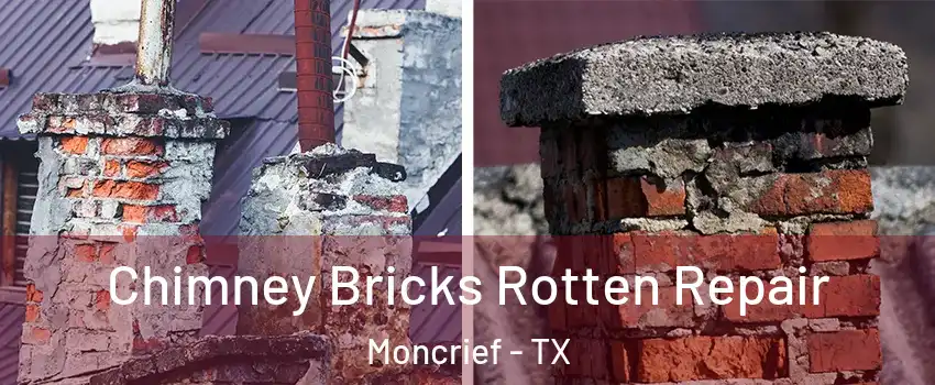 Chimney Bricks Rotten Repair Moncrief - TX