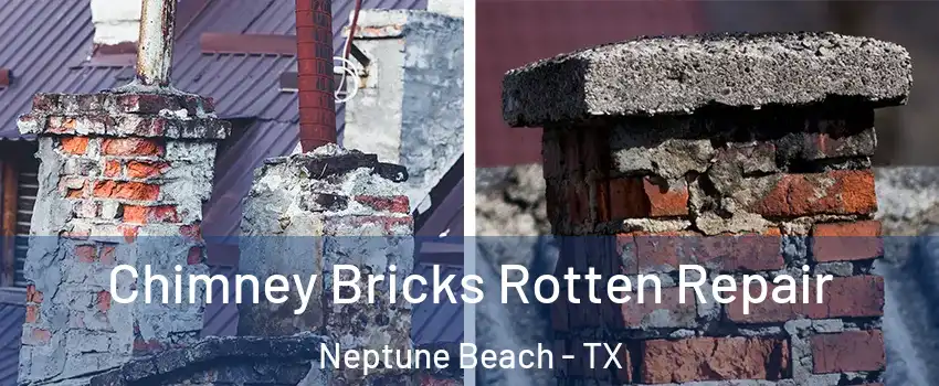 Chimney Bricks Rotten Repair Neptune Beach - TX