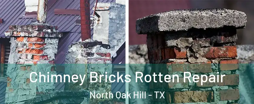Chimney Bricks Rotten Repair North Oak Hill - TX