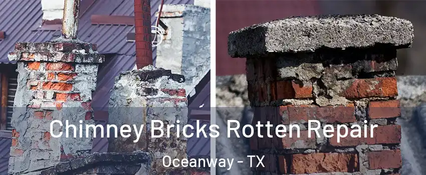 Chimney Bricks Rotten Repair Oceanway - TX