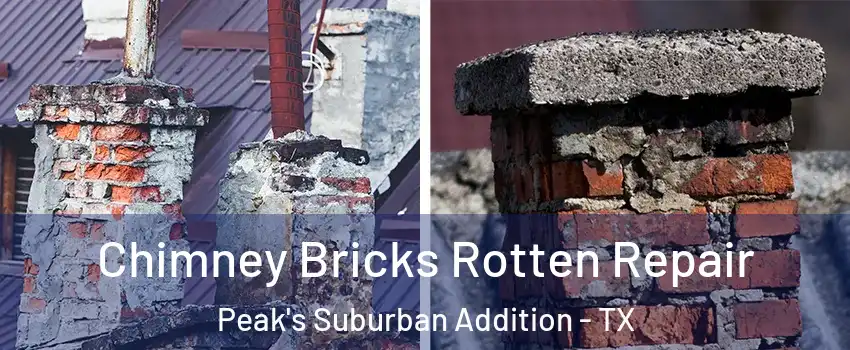 Chimney Bricks Rotten Repair Peak's Suburban Addition - TX