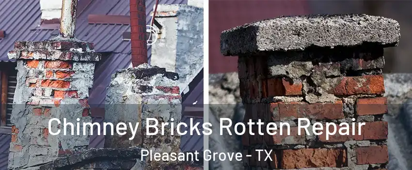 Chimney Bricks Rotten Repair Pleasant Grove - TX