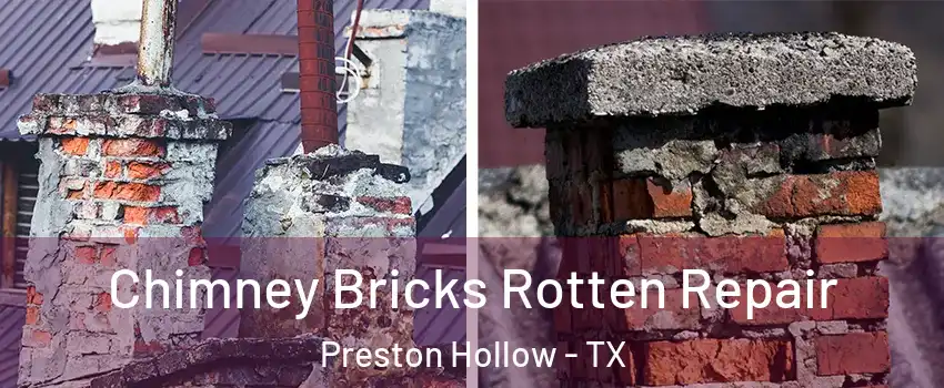 Chimney Bricks Rotten Repair Preston Hollow - TX