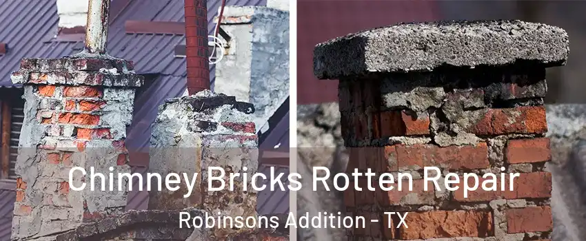 Chimney Bricks Rotten Repair Robinsons Addition - TX
