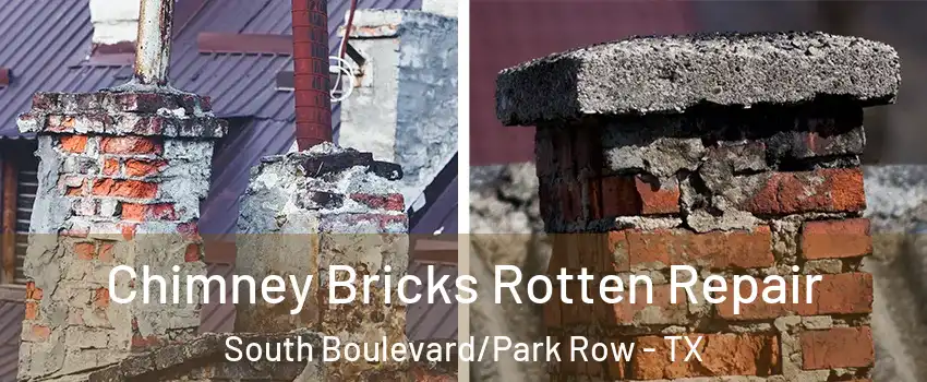 Chimney Bricks Rotten Repair South Boulevard/Park Row - TX