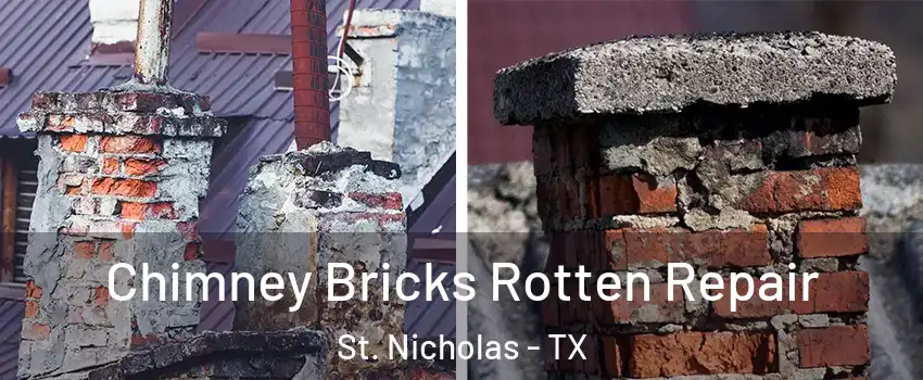 Chimney Bricks Rotten Repair St. Nicholas - TX