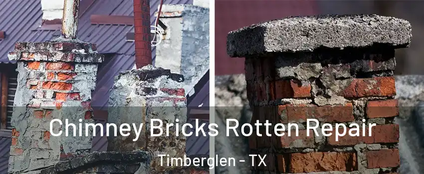 Chimney Bricks Rotten Repair Timberglen - TX
