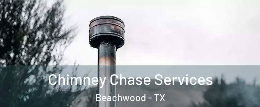 Chimney Chase Services Beachwood - TX