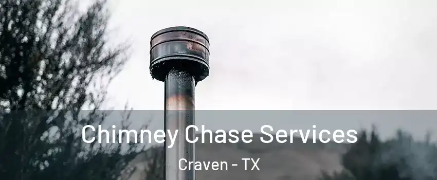 Chimney Chase Services Craven - TX