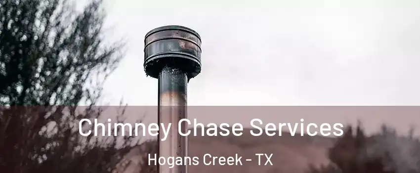 Chimney Chase Services Hogans Creek - TX
