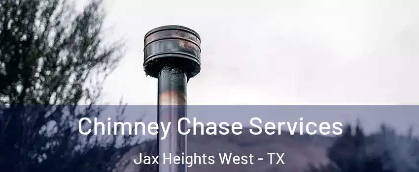 Chimney Chase Services Jax Heights West - TX