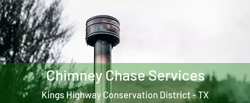 Chimney Chase Services Kings Highway Conservation District - TX