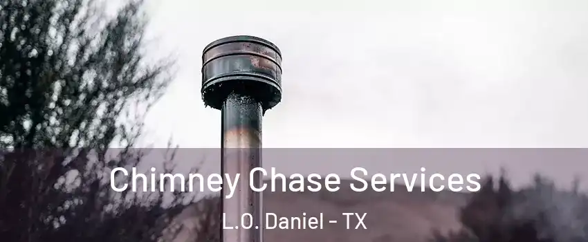 Chimney Chase Services L.O. Daniel - TX