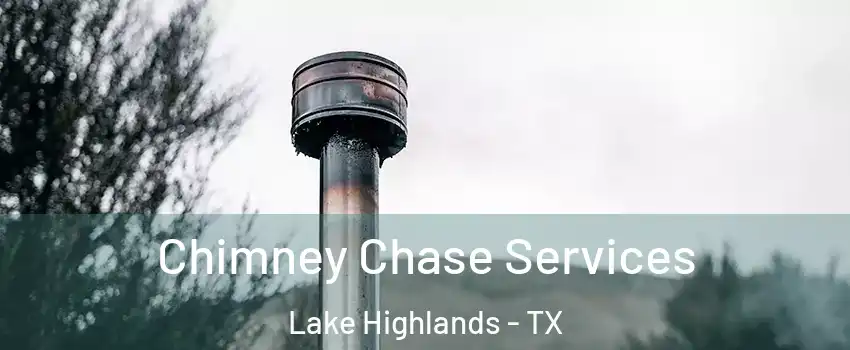 Chimney Chase Services Lake Highlands - TX