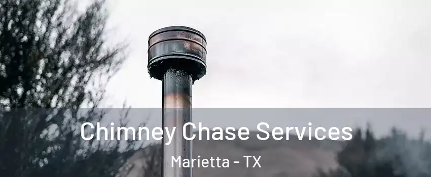 Chimney Chase Services Marietta - TX