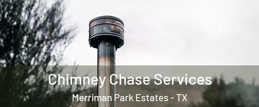Chimney Chase Services Merriman Park Estates - TX