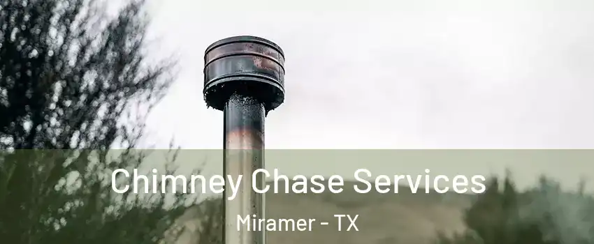 Chimney Chase Services Miramer - TX