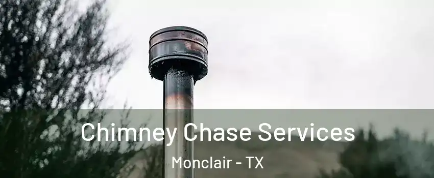 Chimney Chase Services Monclair - TX