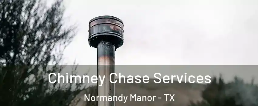 Chimney Chase Services Normandy Manor - TX