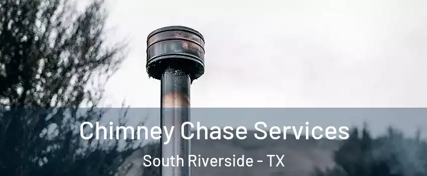 Chimney Chase Services South Riverside - TX