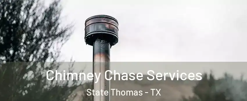 Chimney Chase Services State Thomas - TX