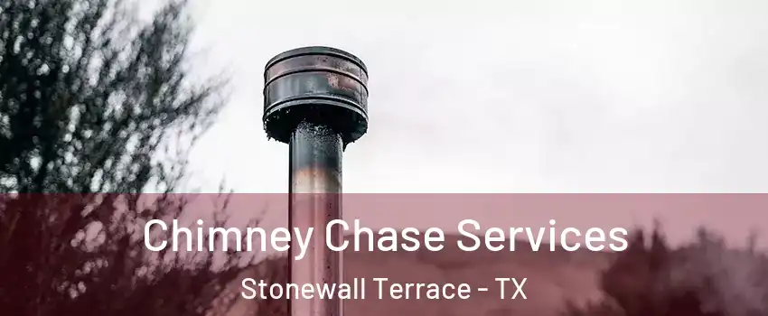 Chimney Chase Services Stonewall Terrace - TX