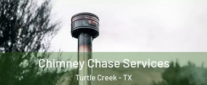 Chimney Chase Services Turtle Creek - TX