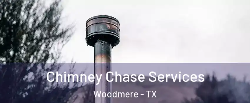 Chimney Chase Services Woodmere - TX