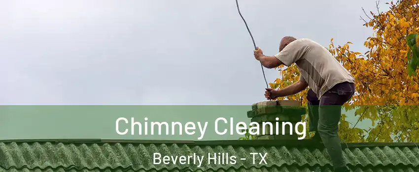 Chimney Cleaning Beverly Hills - TX