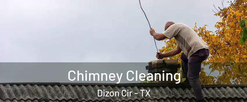 Chimney Cleaning Dizon Cir - TX