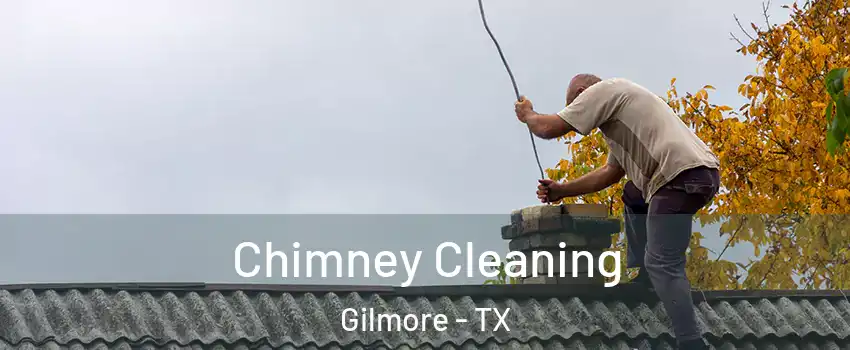 Chimney Cleaning Gilmore - TX