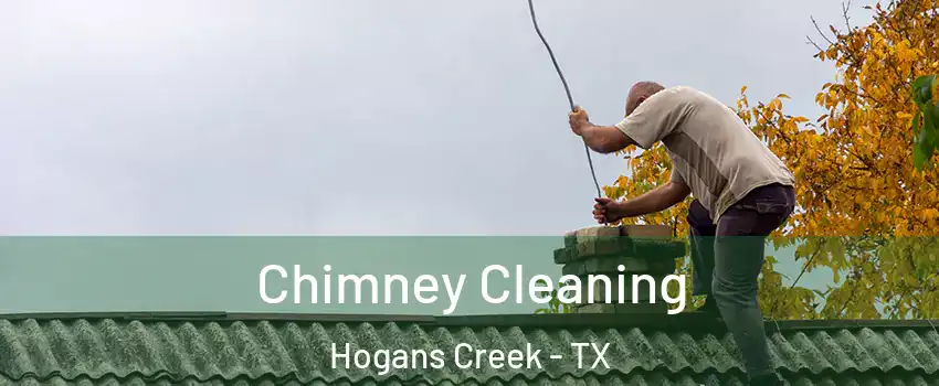 Chimney Cleaning Hogans Creek - TX