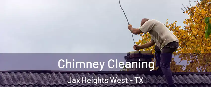Chimney Cleaning Jax Heights West - TX