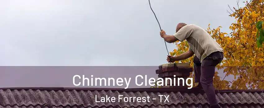 Chimney Cleaning Lake Forrest - TX