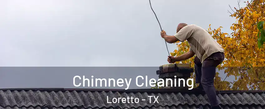 Chimney Cleaning Loretto - TX