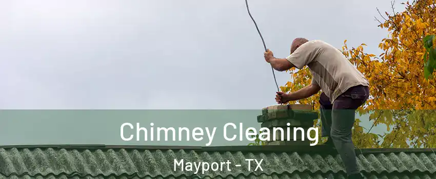 Chimney Cleaning Mayport - TX